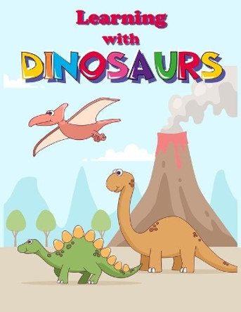 Learning with Dinosaurs: Preschool number tracing and Fun Activity Book for Kids Ages 4-8 by Arinya Hansa 9781706620938