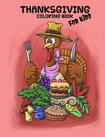 Thanksgiving Coloring Book For Kids: Coloring Book for Kids, Ages 4-8, Great For Learning and Coloring with 15 Beautiful Hand Drawn Illustrations by Cute Coloring Books 9781708351434