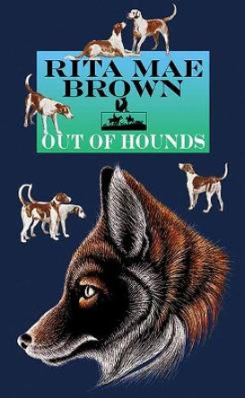 Out of Hounds by Rita Mae Brown 9781643589596