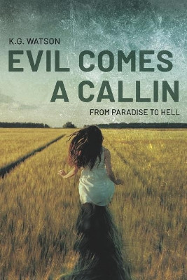 Evil Comes a Callin by K G Watson 9781641112628