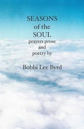 Seasons of the Soul by Bobbi Byrd 9781591096894