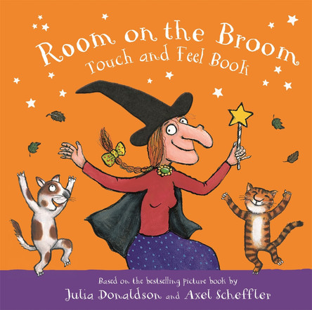 Room on the Broom Touch and Feel Book by Julia Donaldson