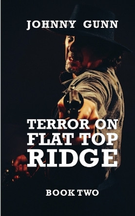 Terror on Flat Top Ridge: A Terrence Corcoran Western by Johnny Gunn 9781641192217