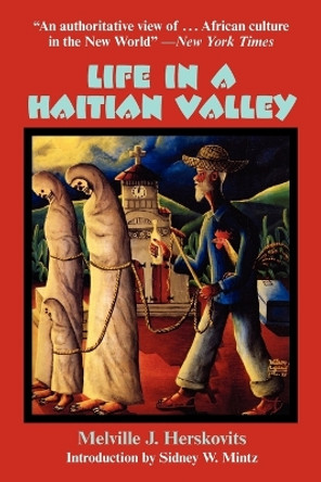 Life in a Haitian Valley by Melville J. Herskovits 9781558764552