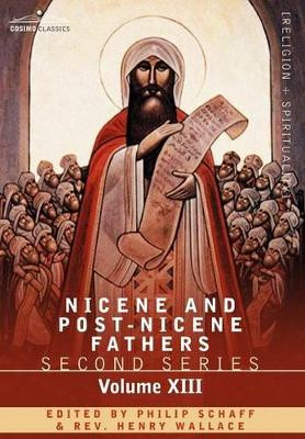 Nicene and Post-Nicene Fathers: Second Series, Volume XIII Gregory the Great, Ephraim Syrus, Aphrahat by Dr Philip Schaff 9781602065321
