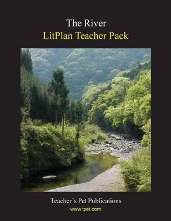 Litplan Teacher Pack: The River by Barbara M Linde 9781602492394