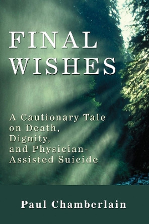 Final Wishes by Paul Chamberlain 9781606084458