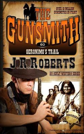 Geronimo's Trail by J R Roberts 9781612326634