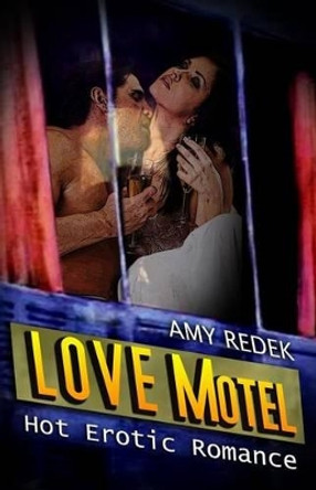Love Motel by Amy Redek 9781627618670