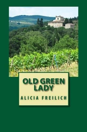 Old Green Lady by Alicia Freilich 9781613700921