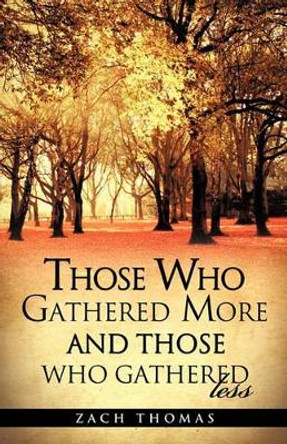 Those Who Gathered More and Those Who Gathered Less by Zach Thomas 9781613791868