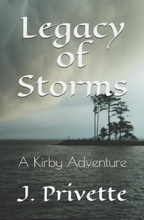 Legacy of Storms: A Kirby Adventure by J Privette 9781736435809