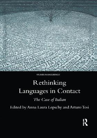 Rethinking Languages in Contact: The Case of Italian by Anna-Laura Lepschy