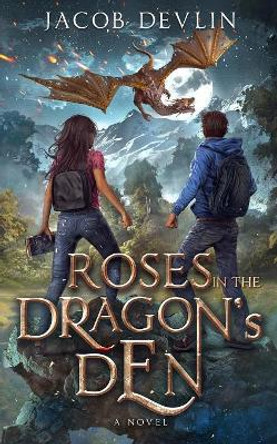 Roses in the Dragon's Den by Jacob Devlin 9781732498464