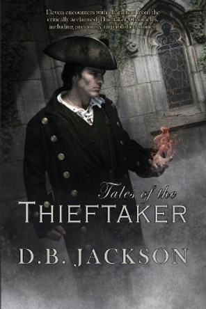 Tales of the Thieftaker by D B Jackson 9781622681310