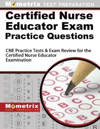 Certified Nurse Educator Exam Practice Questions: CNE Practice Tests & Exam Review for the Certified Nurse Educator Examination by Exam Secrets Test Prep Staff Cne 9781630944155