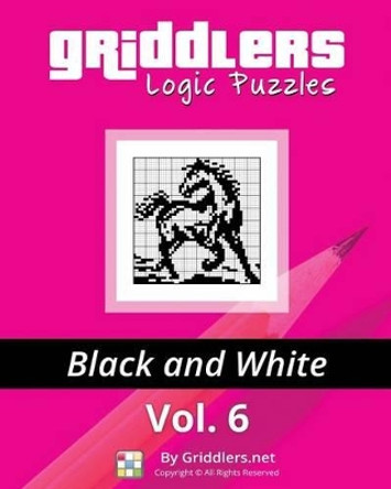 Griddlers Logic Puzzles: Black and White by Griddlers Team 9789657679050