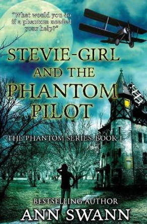Stevie-Girl and the Phantom Pilot by Ann Swann 9781631122057