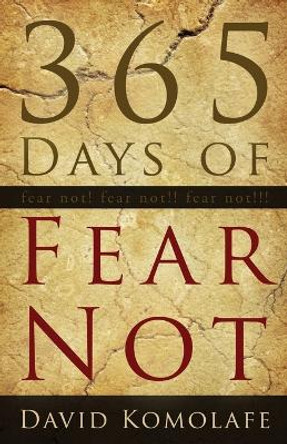 365 Days of Fear Not by David Komolafe 9781632320063