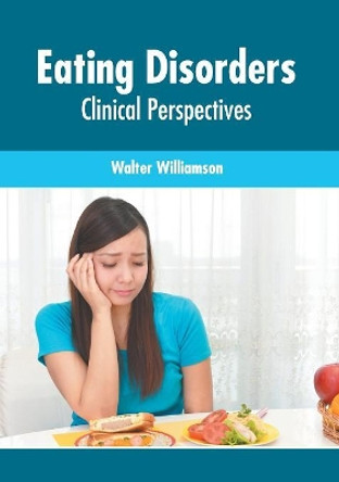 Eating Disorders: Clinical Perspectives by Walter Williamson 9781632428660