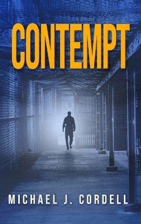 Contempt: A Legal Thriller by Michael Cordell 9781631611889