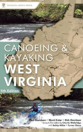 Canoeing & Kayaking West Virginia by Paul Davidson 9781634042505