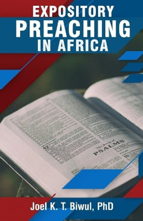 Expository Preaching in Africa by Joel K T Biwul 9789789054350