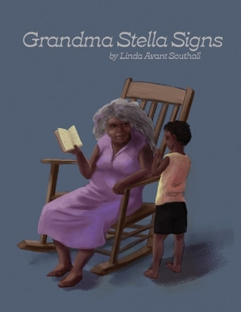 Grandma Stella Signs by Linda Avant Southall 9781637647042