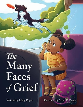 The Many Faces of Grief by Libby Kopec 9781637650318