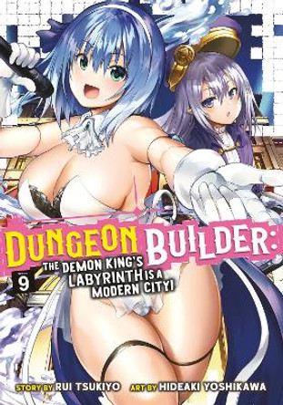 Dungeon Builder: The Demon King's Labyrinth is a Modern City! (Manga) Vol. 9 by Rui Tsukiyo 9781638583844