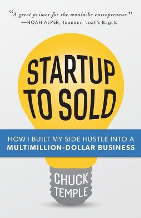 Startup to Sold by Chuck Temple 9781639090143