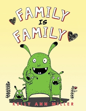Family Is Family by Kelly Ann Miller 9781639372102