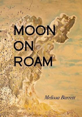 Moon on Roam by Melissa Barrett 9781644672242