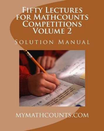 Fifty Lectures for Mathcounts Competitions (2) Solution Manual by Yongcheng Chen 9781530805709