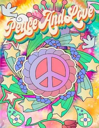 Peace and Love: 1960's Inspired Adult Coloring Book Hippie Coloring Book by Not Your Kids Coloring Books 9798614976415
