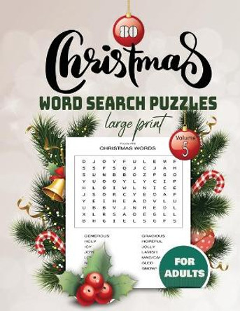 80 christmas word search puzzle for adults Large print Volume 5: Holiday Puzzle Book with Answers Large Print 104 pages, beautiful- time- christmas- word-search with answers by S M Design 9798551843771