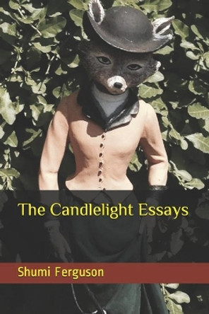 The Candlelight Essays by Shumi Ferguson 9798552846825