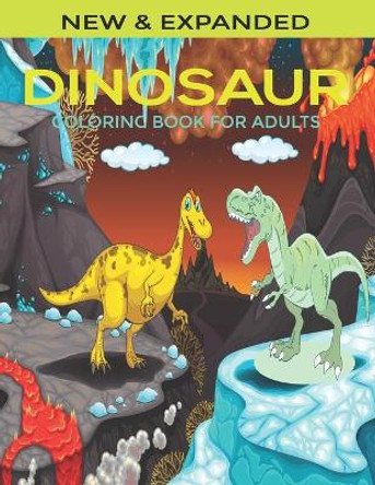 Dinosaur Coloring Book for Adults: An Adults Coloring Book with Dinosaur Designs for Relieving Stress & Relaxation. by Mh Book Press 9798563712072