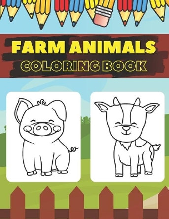 Farm Animals Coloring Book: Fun And Educational Cute Pictures For Kids by Bart Tony 9798556569416
