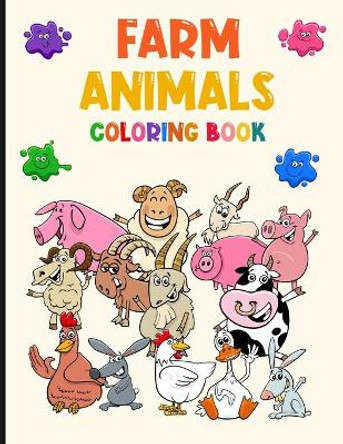 Farm Animals Coloring: A Farm Animals Coloring Book For Kids With Cute Horse Cow Pig Goat Sheep Chicken Rooster and More! (Simple Coloring Book for Kids) by Saknan Unique Publishing House 9798563281448