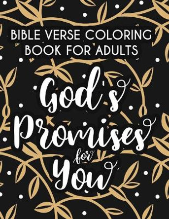 Bible Verse Coloring Book For Adults God's Promises For You: Relaxing Coloring Book With Short Scriptures From The Bible, Calming Coloring Pages With Stress Relieving Designs by Helena Relaxing 9798566761725