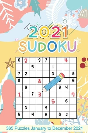 2021 Sudoku: Sudoku Puzzles 9x9 January to December 2021 Daily Calendar, 365 Puzzles, 4 Levels of Difficulty (Easy to Extreme) - Yellow Cover by Figueroa Bowers 9798569090969