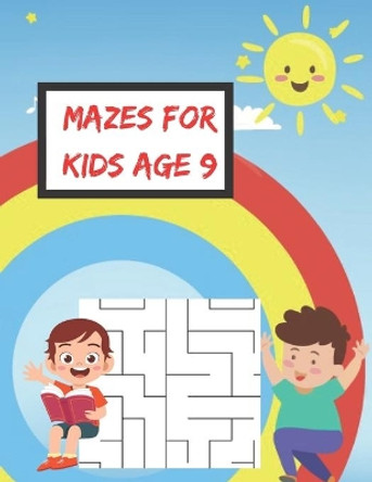 mazes for kids 9: Book Type for kids Beautiful and a cute maze brain games niche activity by Renee Gutierrez 9798581729830