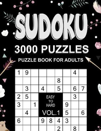 3000 Sudoku Puzzles Easy to Hard: 1000 Easy, 1000 Medium and 1000 Hard Sudoku Puzzles for Adults with Answer to Boost Your Brainpower by Figueroa Bowers 9798583670901