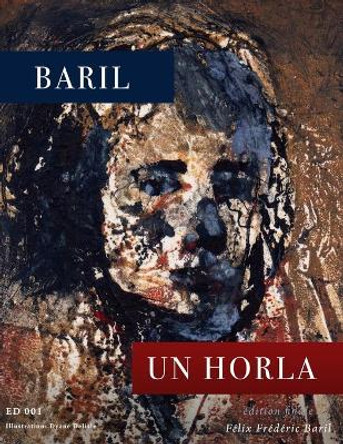 Un Horla by Felix Frederic Baril 9798584444358