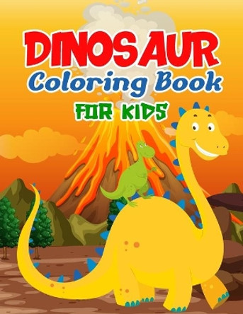 Dinosaur Coloring Book for Kids: Big Coloring Book for Boys and Girls with Dinosaur Names and Cute Illustrations by Fullhouse Coloring 9798598746158