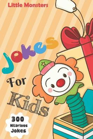 Jokes for kids: 300 of the silliest and funniest Jokes to make your kids and family laugh out loud- The best hillarious Jokes, Tricky Tongue Twisters by Little Monsters 9798601975094