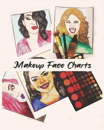 Makeup Face Charts: Portfolio Workbook for Makeup lovers 100 Pages &quot; 8 x 10&quot; 50 Beautiful women faces to Coloring _ becoming makeup artist by Glamorous Books 9798607460334