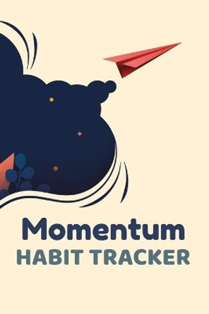 Momentum Habit Tracker: Habit Tracker For Goals & Routines by Smw Publishing 9798613603121