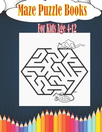 Maze Puzzle Books For Kids Age 4-12: Easy Beautiful Funny Maze Puzzles for Kids - Activity Workbook Gift For Birthday Anniversary Puzzle Lovers by Kippa Mazes 9798628219874